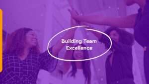 Training on Building Team Excellence