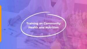 Training on Community Health and Nutrition
