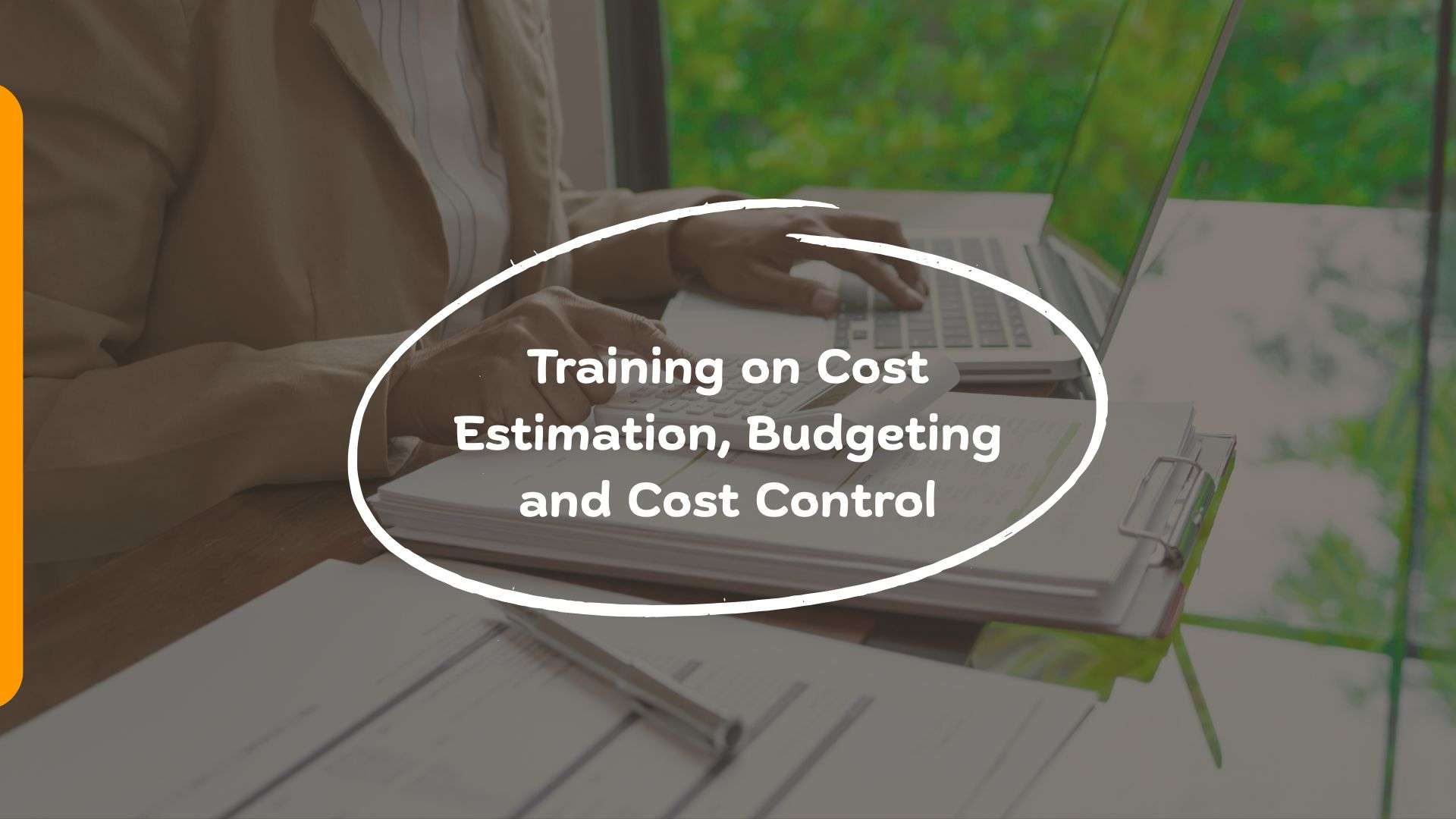 Training on Cost Estimation, Budgeting and Cost Control