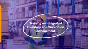 Training on Integrated Inventory and Warehouse Management
