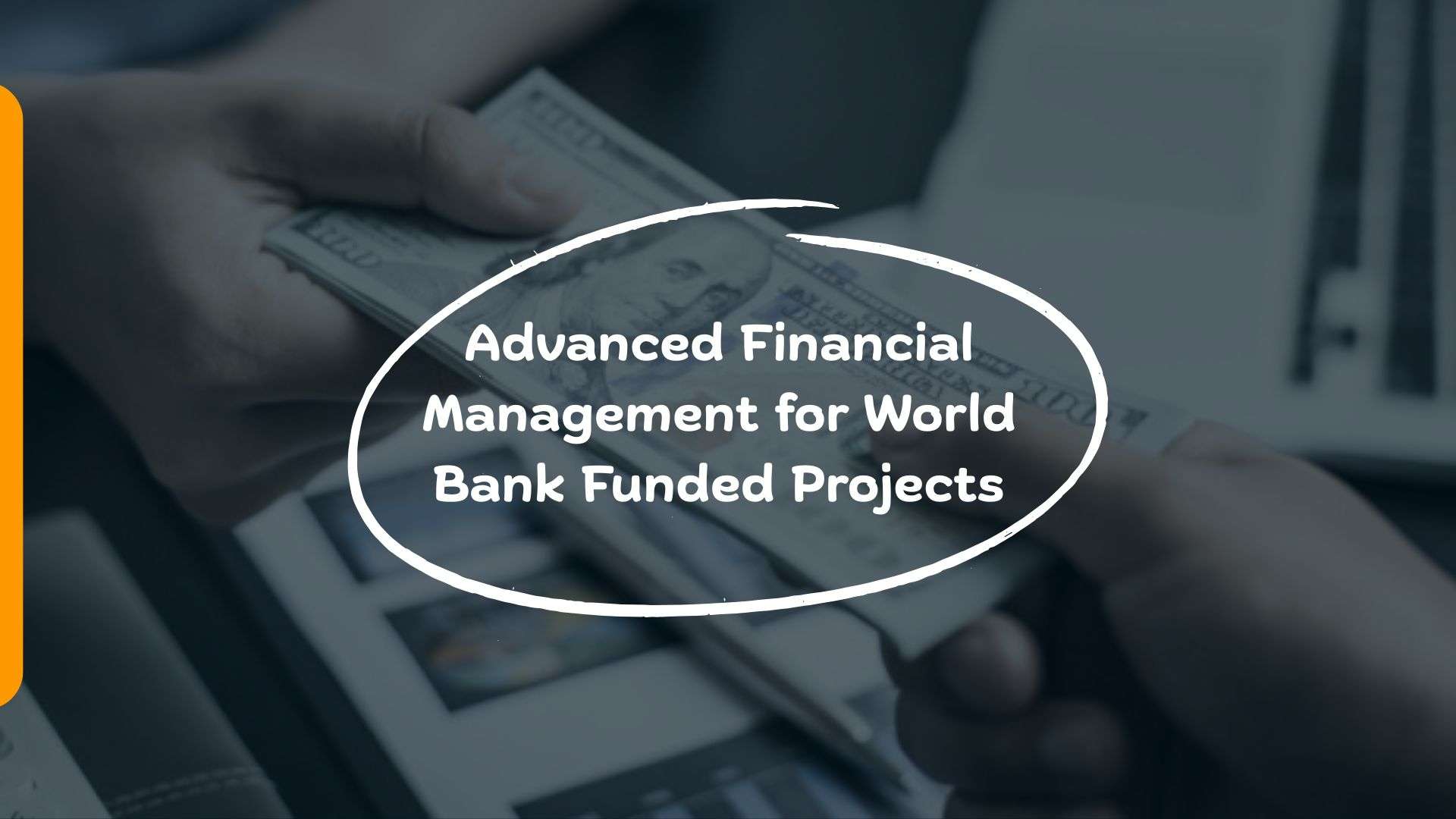 Training on Advanced Financial Management for World Bank Funded Projects