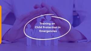 Training on Child Protection in Emergencies