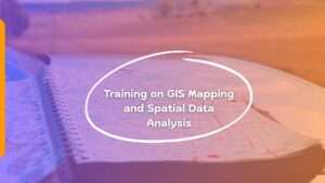 Training on GIS Mapping and Spatial Data Analysis