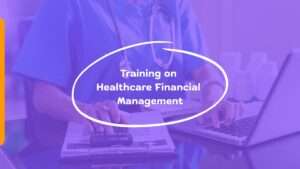 Training on Healthcare Financial Management