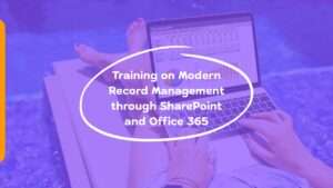 Training on Modern Record Management through SharePoint and Office 365
