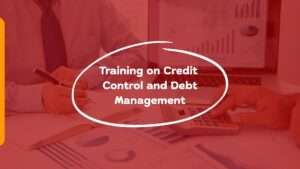 Training on Credit Control and Debt Management