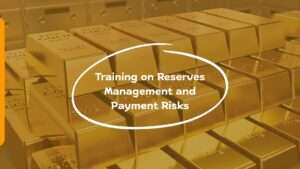 Training on Reserves Management and Payment Risks