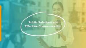 Public Relations and Effective Communication