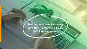 Training on Loan Recovery and Non-Performing Loan (NPL) Management