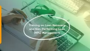 Training on Loan Recovery and Non-Performing Loan (NPL) Management