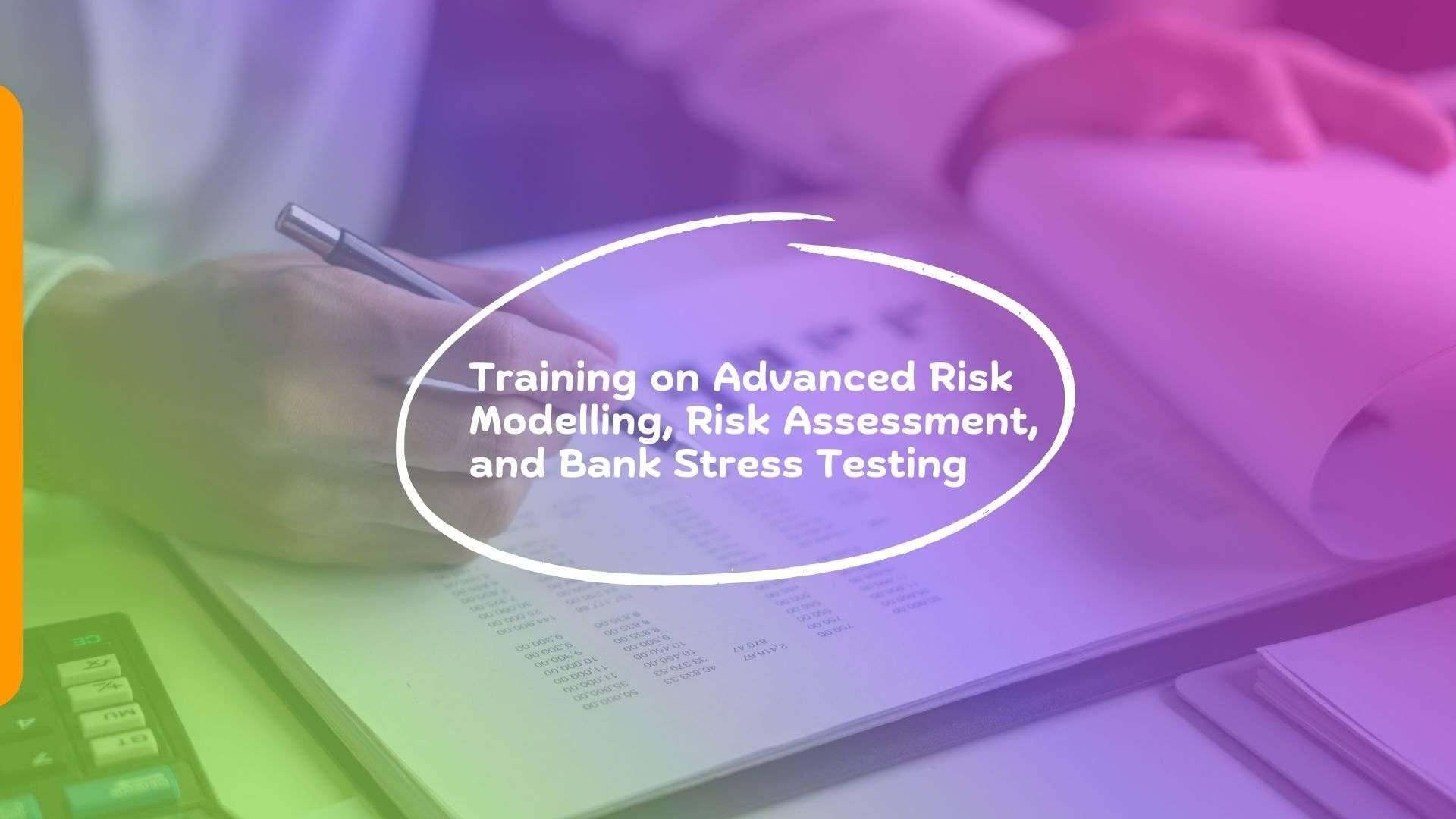 Training on Advanced Risk Modelling, Risk Assessment, and Bank Stress Testing
