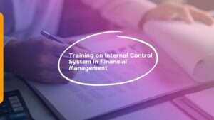 Training on Internal Control System in Financial Management