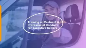 Training on Protocol & Professional Conduct for Executive Drivers