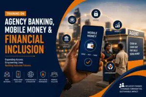 Training on Agency Banking, Mobile Money and Financial Inclusion
