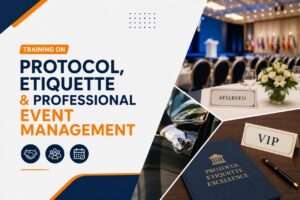 Training on Protocol, Etiquette and Professional Event Management